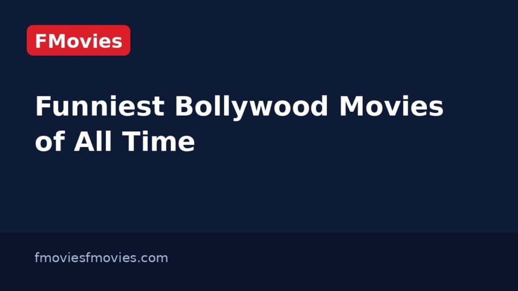 Funniest Bollywood Movies of All Time