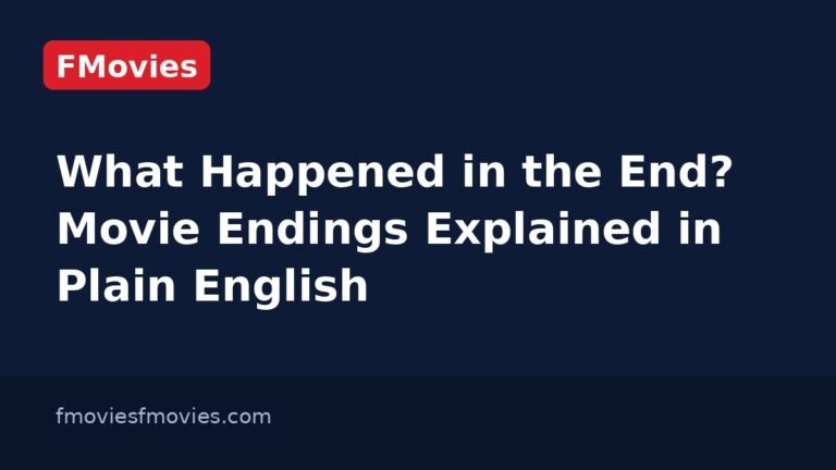 What Happened in the End? Movie Endings Explained in Plain English