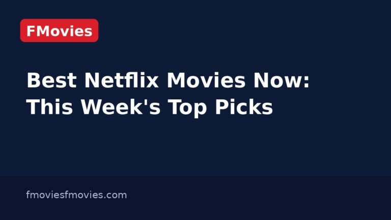 Best Netflix Movies Now: This Week’s Top Picks