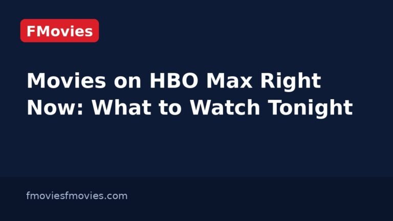 Movies on HBO Max Right Now: What to Watch Tonight
