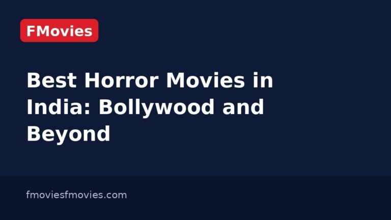 Best Horror Movies in India: Bollywood and Beyond